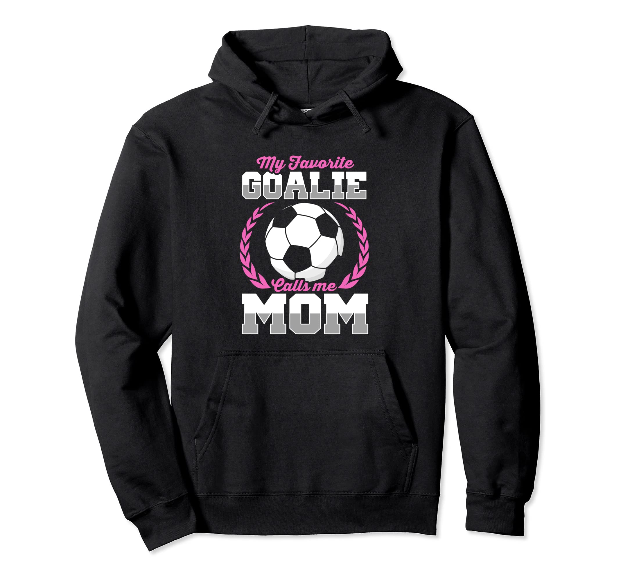 Funny Soccer Lover Soccer Goalkeeper Mom Hoodie - Trendy Graphic Unisex - T-Shirt, Sweatshirt, Hoodie