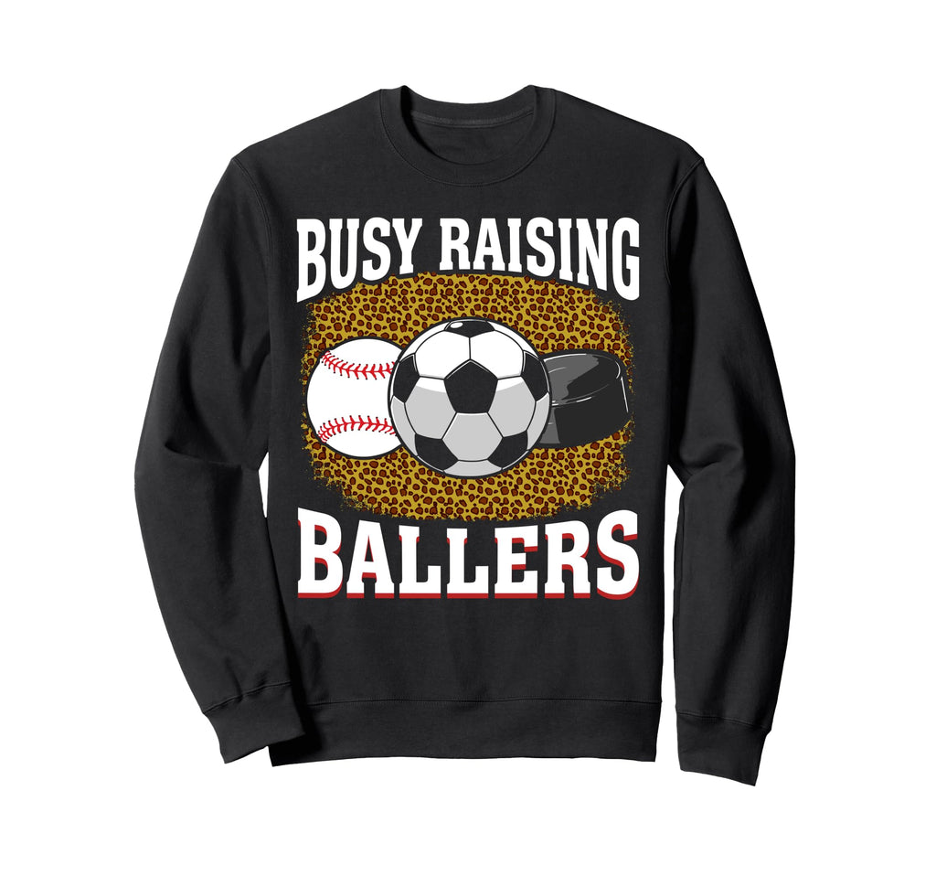 Busy Raising Ballers Baseball Sweatshirt - Casual Everyday Wear for Adults - T-Shirt, Sweatshirt, Hoodie