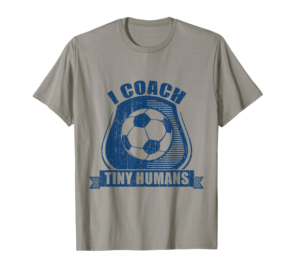 I Coach Tiny Humans Humans Soccer T-Shirt - Novelty Apparel Men Women - T-Shirt, Sweatshirt, Hoodie