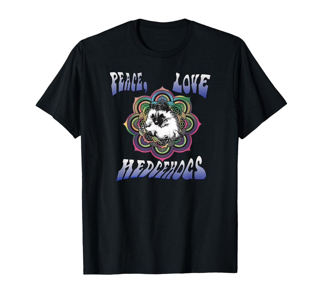 Peace Love Hedgehogs Gorgeous Groovy T-Shirt - Trendy Graphic Men Women - T-Shirt, Sweatshirt, Hoodie