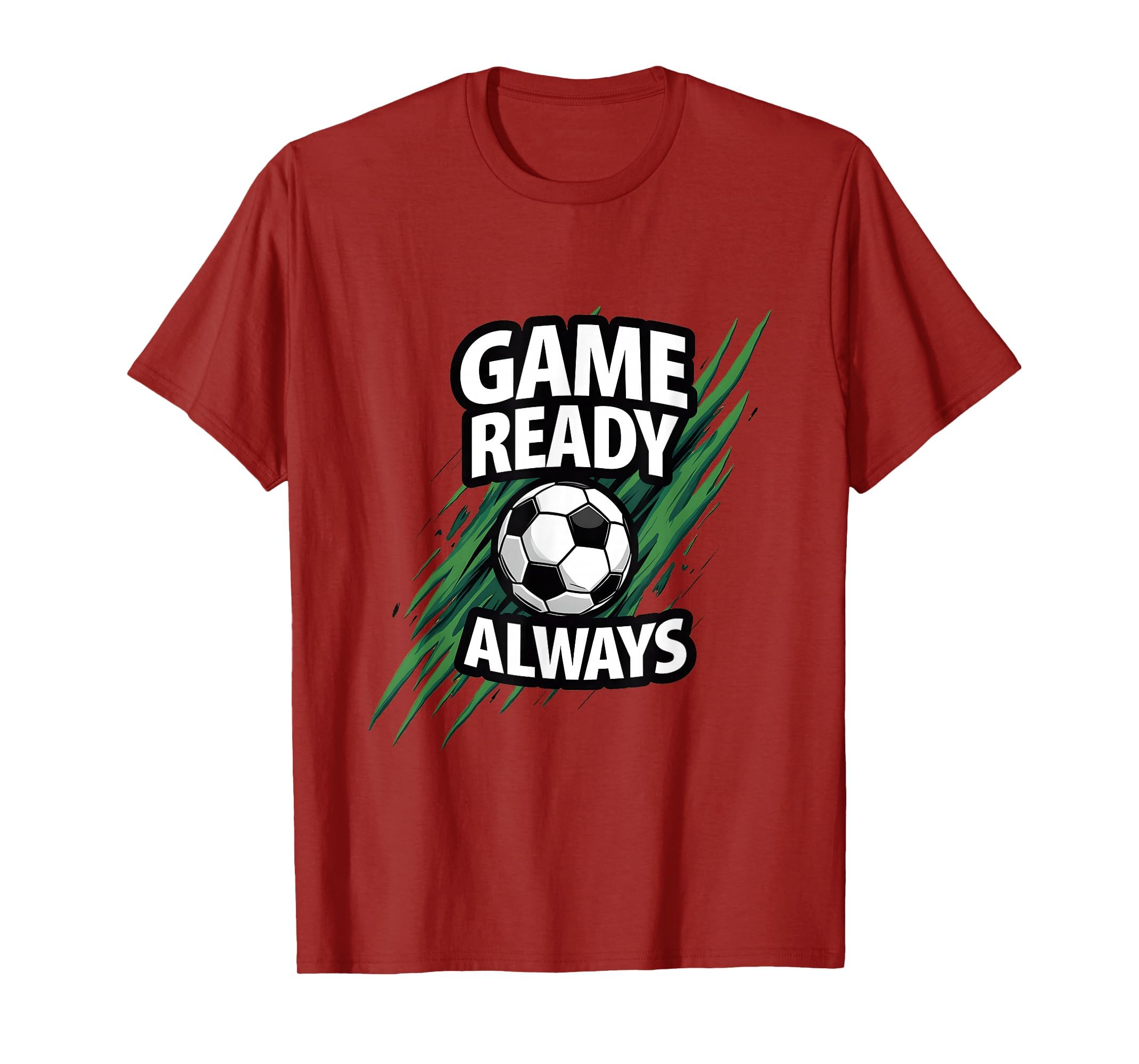 Game Ready Always Soccer T-Shirt - Minimalist Print for Adults - T-Shirt, Sweatshirt, Hoodie