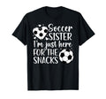 Soccer Sister Here Snacks Sister T-Shirt - Novelty Apparel for Adults - T-Shirt, Sweatshirt, Hoodie