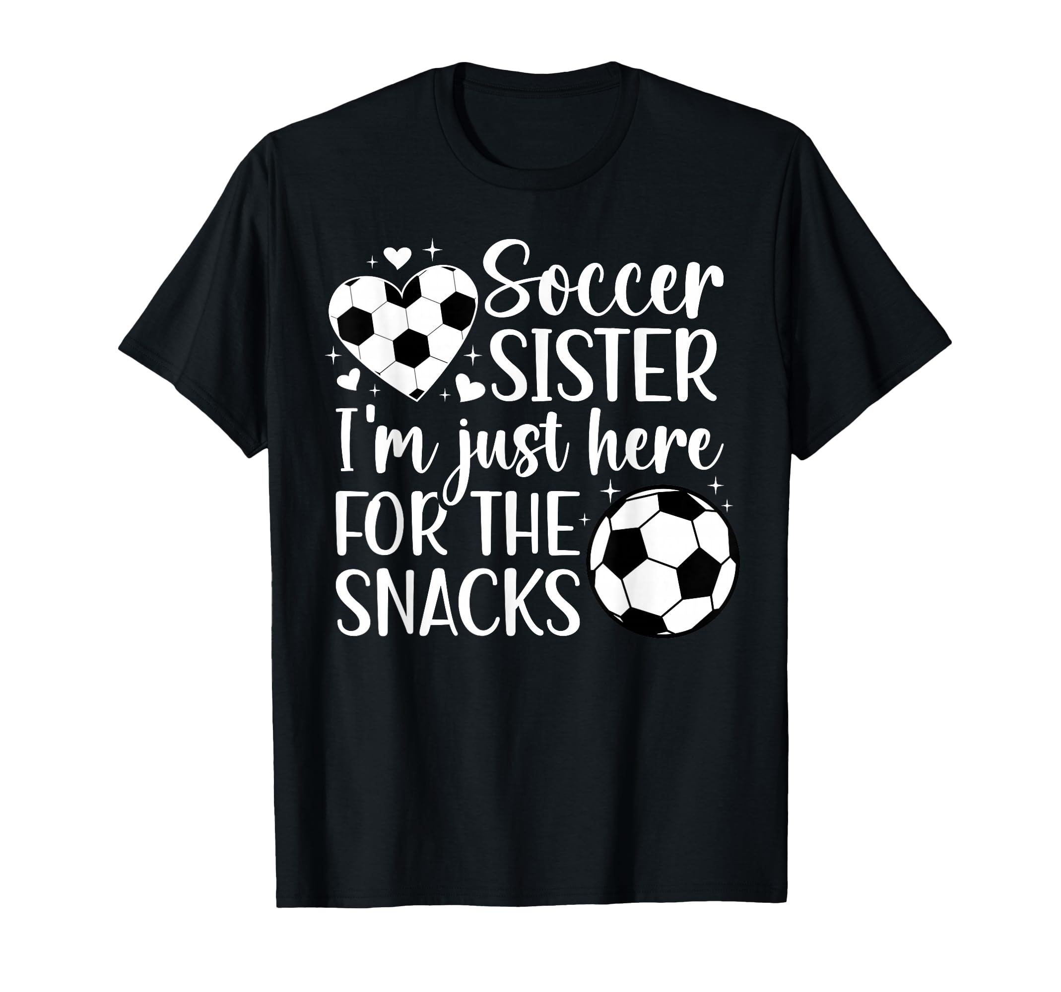 Soccer Sister Here Snacks Sister T-Shirt - Novelty Apparel for Adults - T-Shirt, Sweatshirt, Hoodie