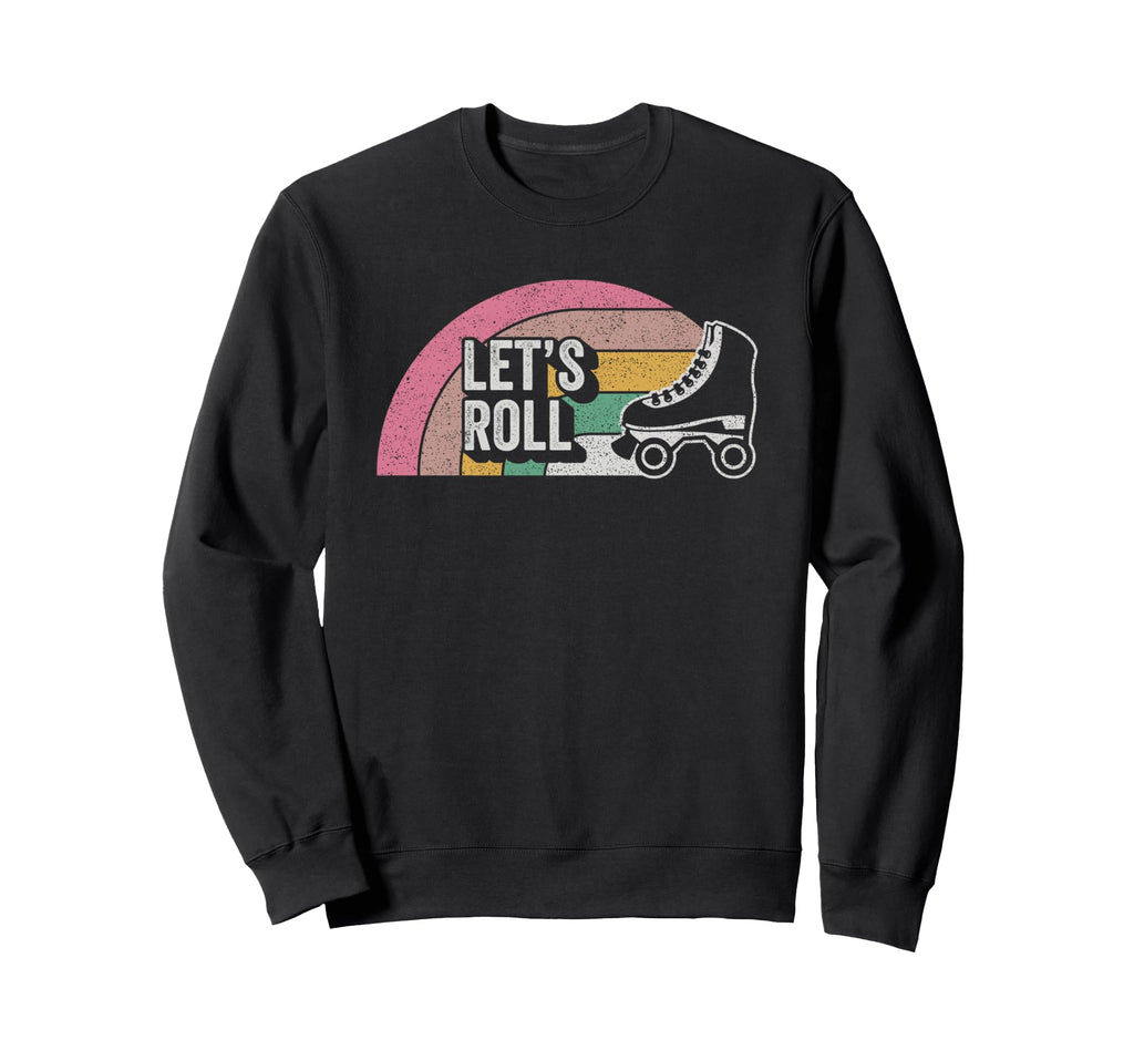 Lets Roll Funny Roller Skate Sweatshirt - Aesthetic Graphic Men Women - T-Shirt, Sweatshirt, Hoodie