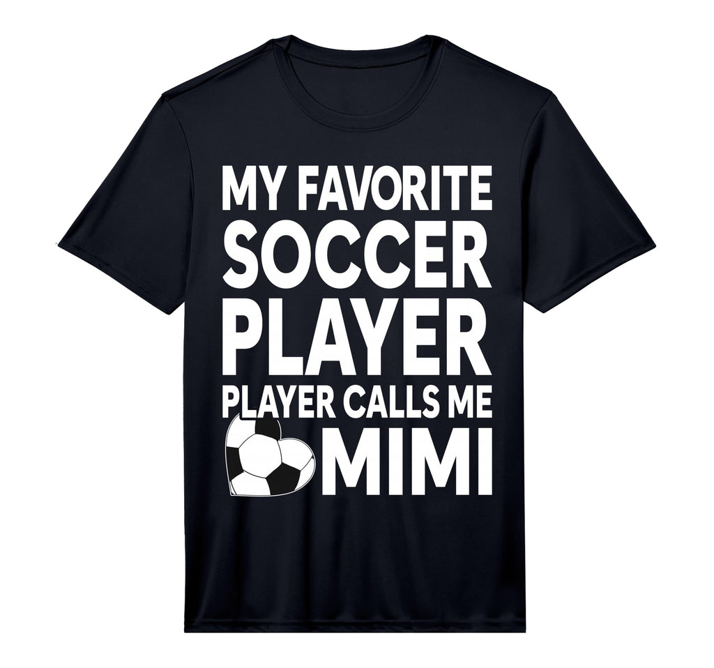 My Favorite Soccer Player Calls Me Mimi T-Shirt - Novelty Apparel Unisex - T-Shirt, Sweatshirt, Hoodie