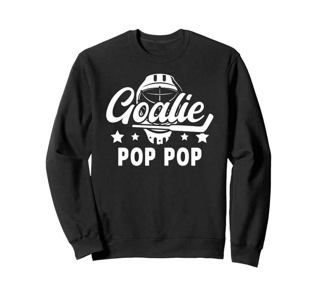 Hockey Goalie Pop Pop Ice Hockey Sweatshirt - Streetwear Style Unisex - T-Shirt, Sweatshirt, Hoodie