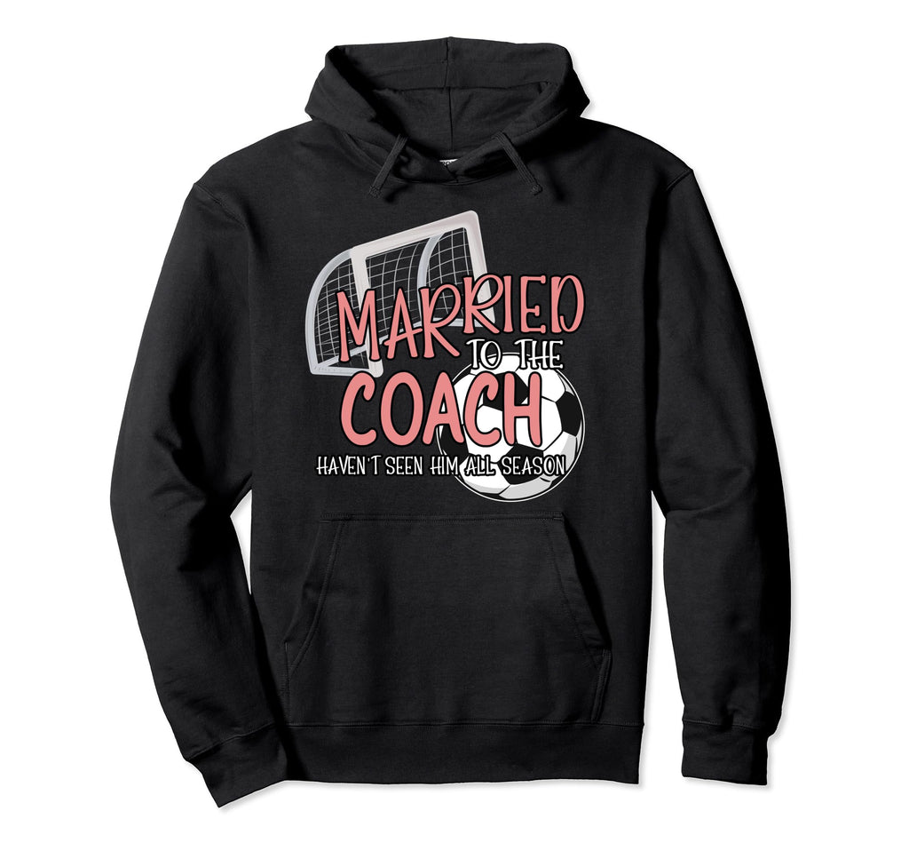 Married To Soccer Coach Wife Soccer Coach Hoodie - Aesthetic Graphic Unisex - T-Shirt, Sweatshirt, Hoodie