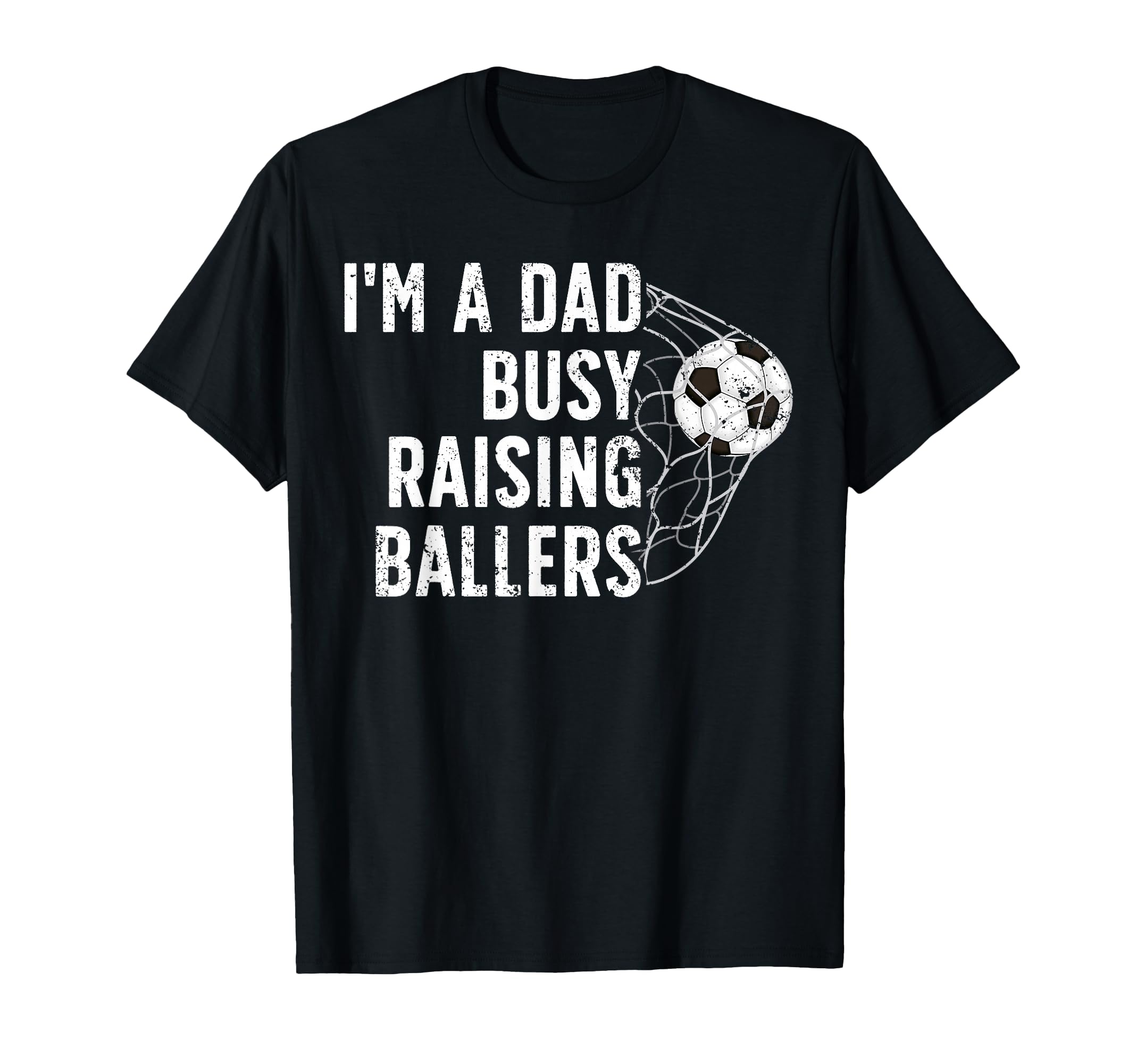 Busy Raising Ballers Soccer Dad Soccer T-Shirt - Trendy Graphic for Adults - T-Shirt, Sweatshirt, Hoodie
