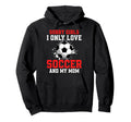 Valentines Day Soccer I Only Love Soccer And Hoodie - Graphic Print Unisex - T-Shirt, Sweatshirt, Hoodie