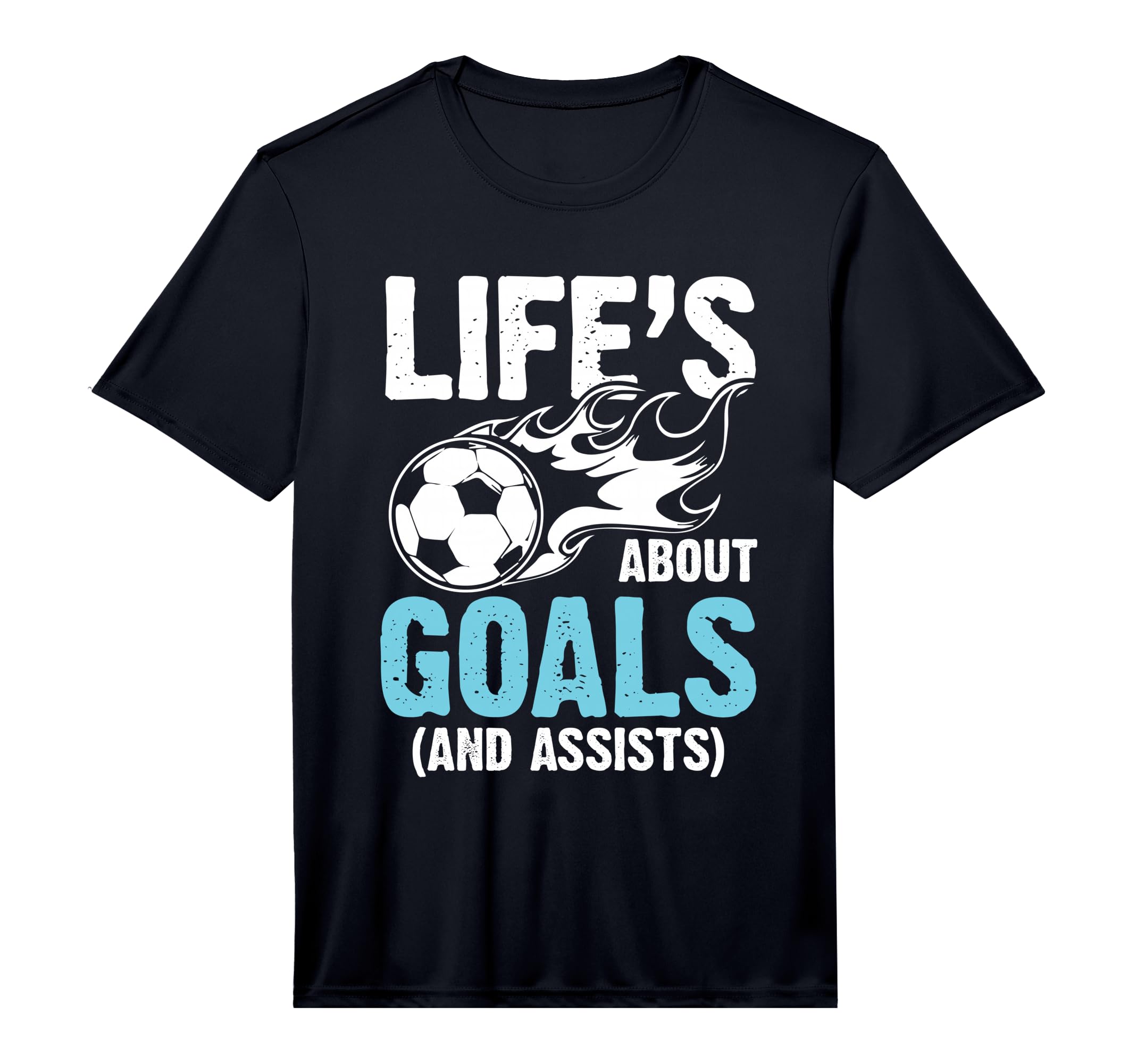 Soccer Life Is About Goals And Assists T-Shirt - Trendy Graphic Unisex - T-Shirt, Sweatshirt, Hoodie