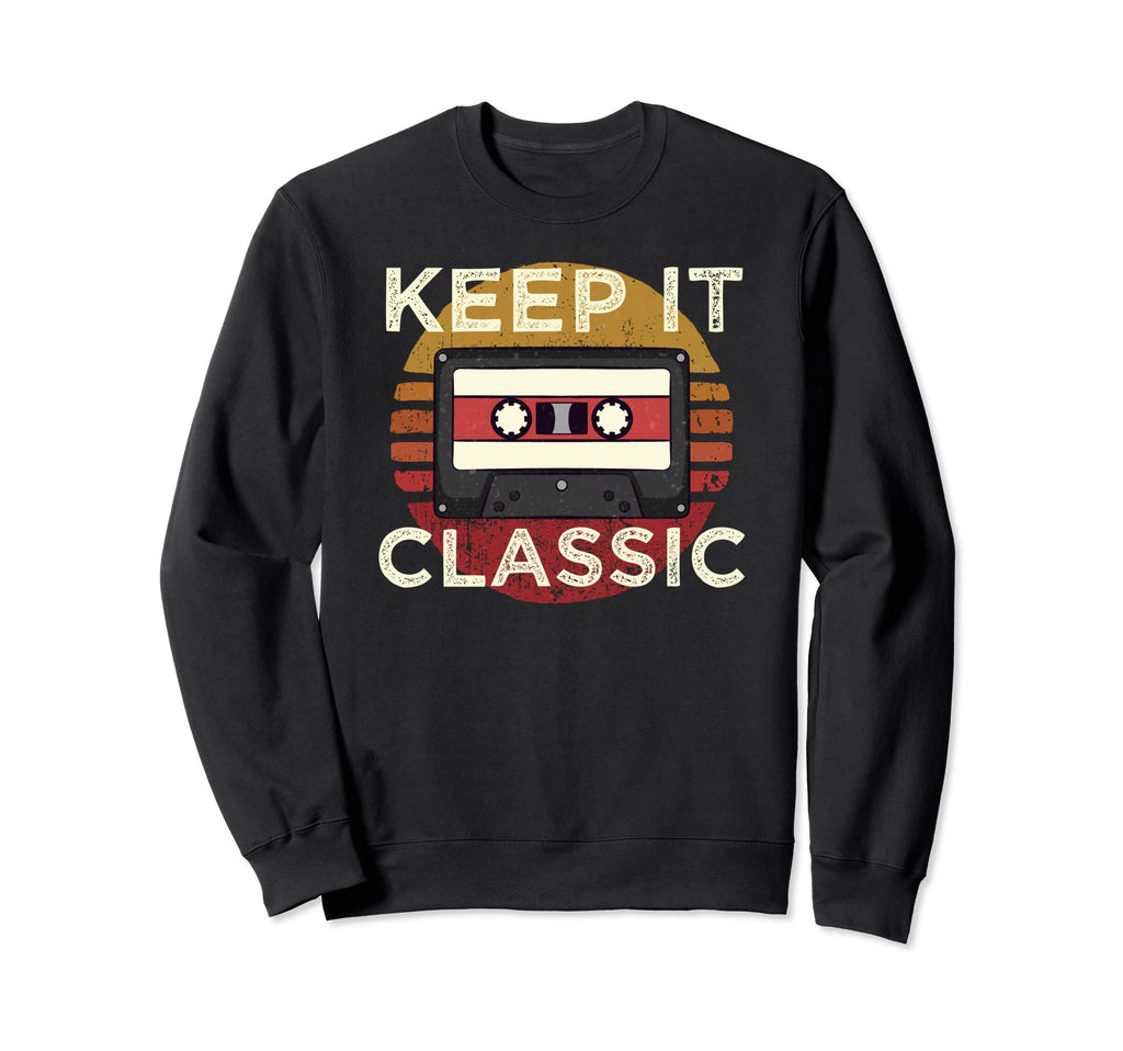 Music 80S 90S Cassette Tape Keep It Sweatshirt - Novelty Apparel Unisex - T-Shirt, Sweatshirt, Hoodie