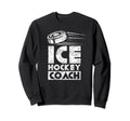 Ice Hockey Coach Lover Puck Team Sweatshirt - Streetwear Style for Adults - T-Shirt, Sweatshirt, Hoodie