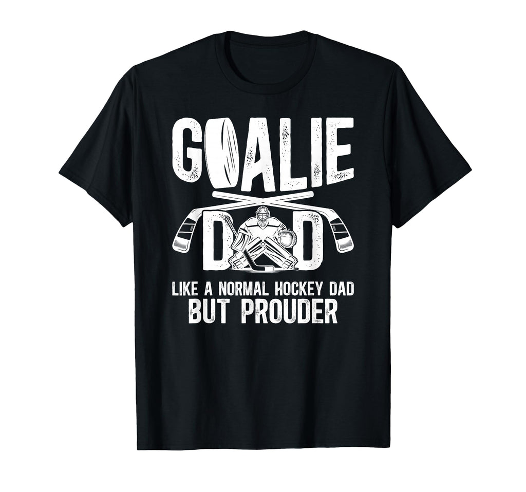 Hockey Goalie Dad Ice Hockey Keeper T-Shirt - Streetwear Style for Adults - T-Shirt, Sweatshirt, Hoodie