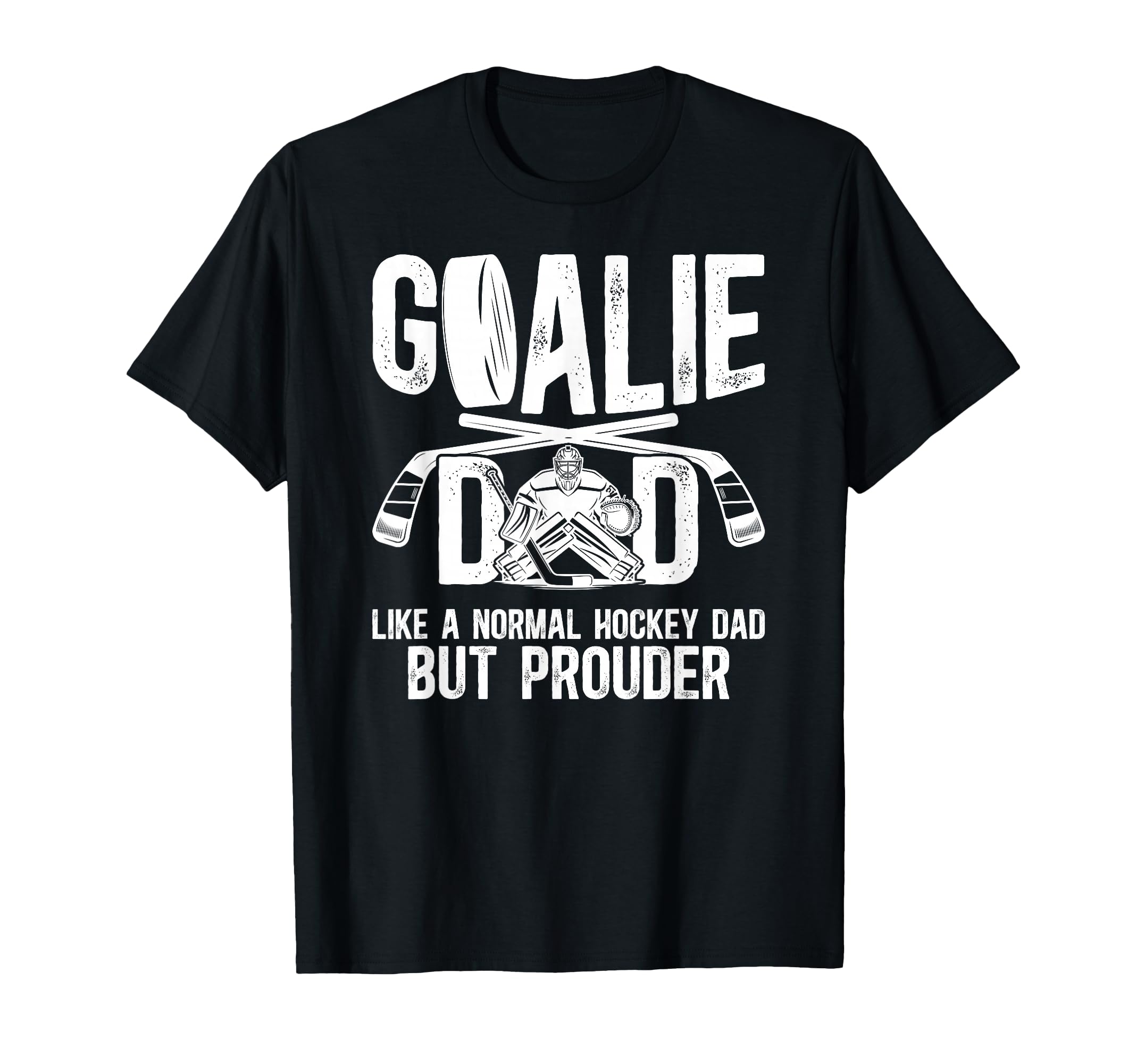 Hockey Goalie Dad Ice Hockey Keeper T-Shirt - Streetwear Style for Adults - T-Shirt, Sweatshirt, Hoodie