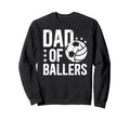 Dad Ballers Soccer Volleyball Sweatshirt - Fun Novelty Design for Adults - T-Shirt, Sweatshirt, Hoodie
