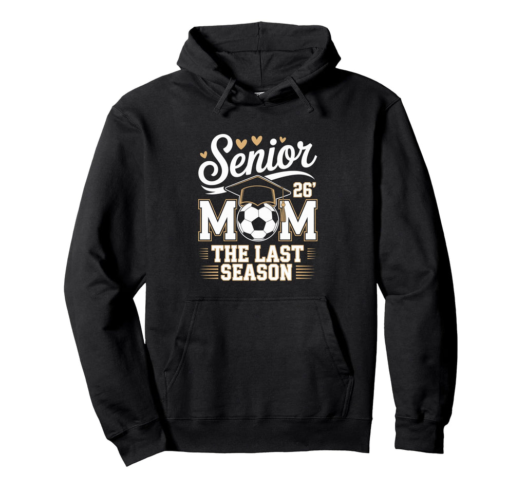 Senior Soccer Mom Class 2026 Hoodie - Fun Novelty Design Men Women - T-Shirt, Sweatshirt, Hoodie