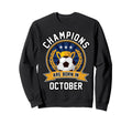Champions Are Born October Sweatshirt - Aesthetic Graphic Men Women - T-Shirt, Sweatshirt, Hoodie