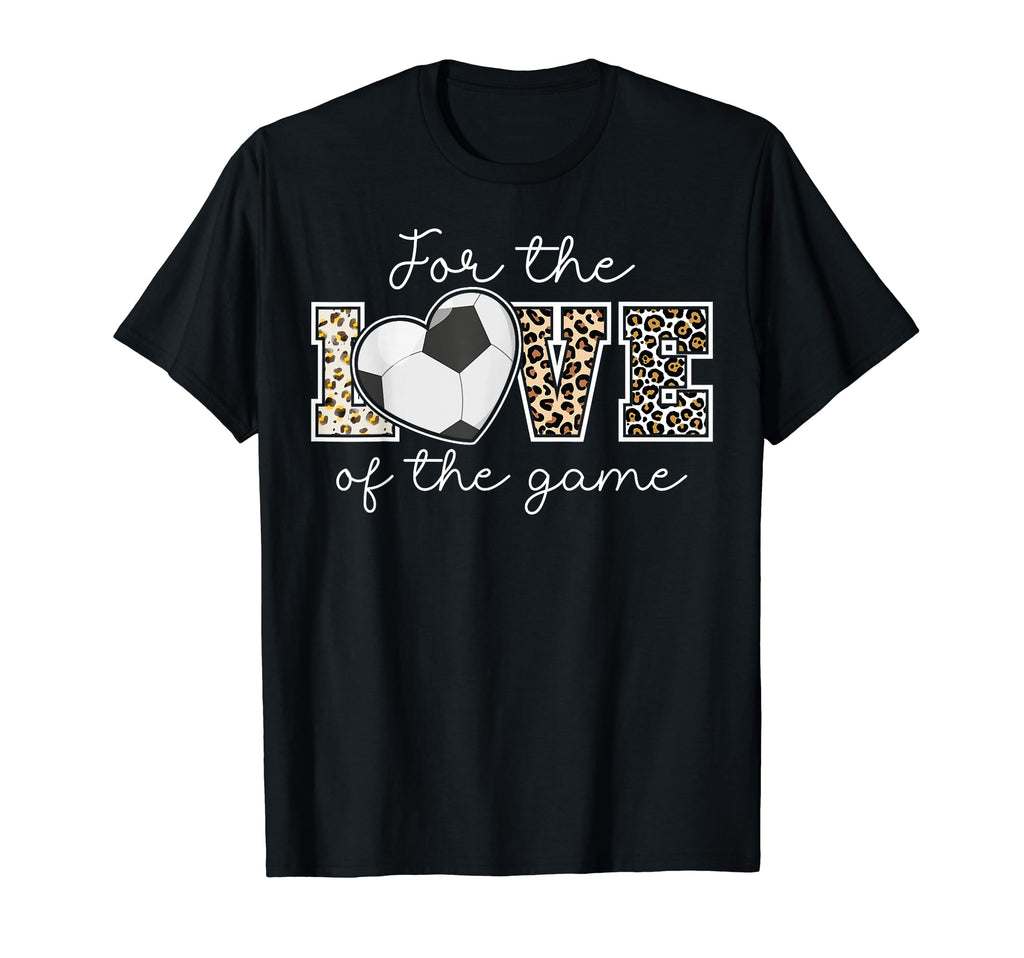 Love Game Soccer Game Day Leopard Gifts T-Shirt - Streetwear Style Unisex - T-Shirt, Sweatshirt, Hoodie