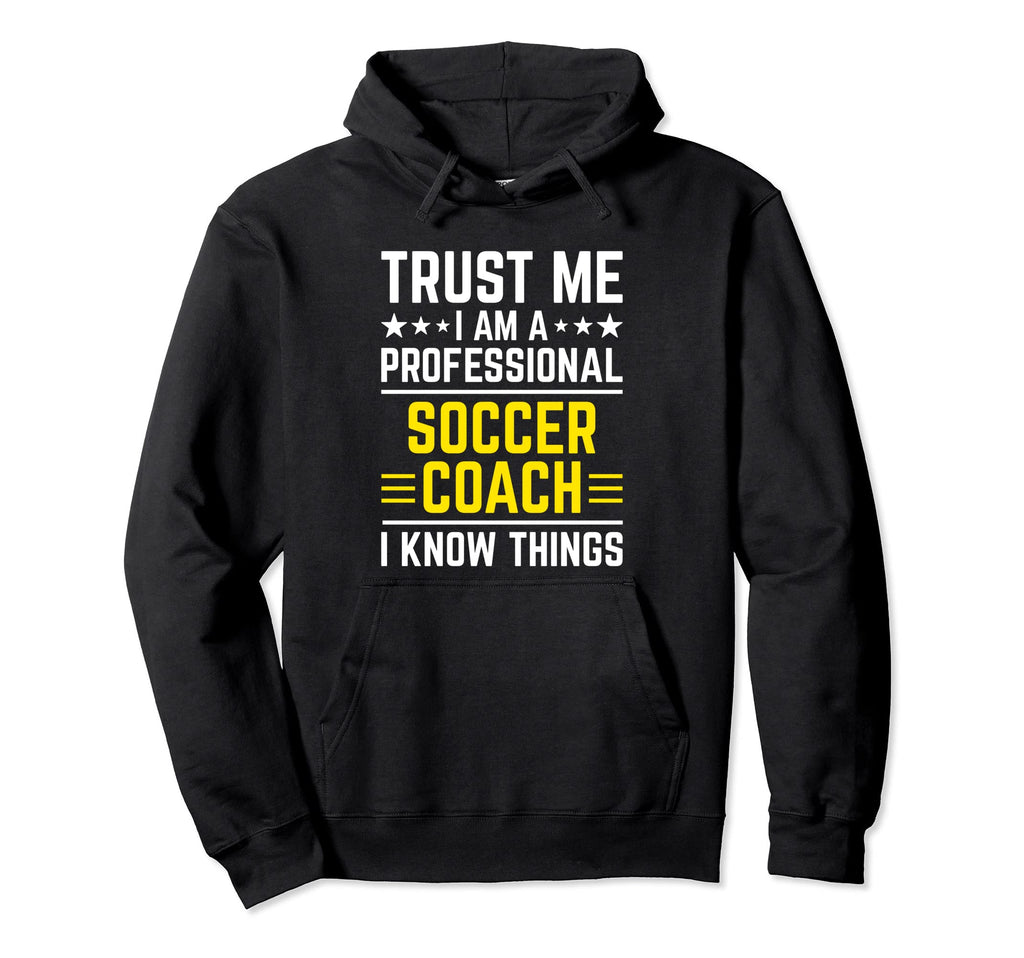 Professional Soccer Coach Funny Hoodie - Casual Everyday Wear for Adults - T-Shirt, Sweatshirt, Hoodie