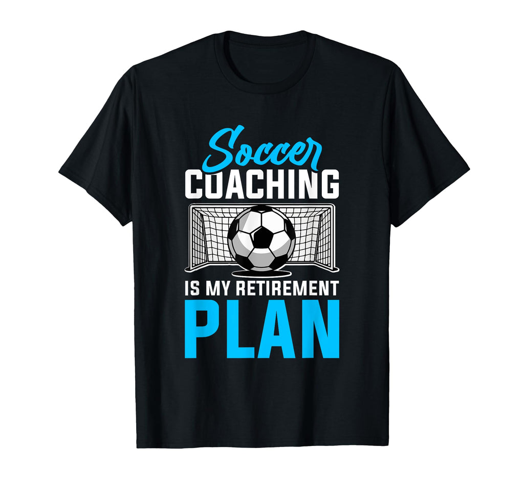 Coaching Soccer Dad Coach Soccer T-Shirt - Fun Novelty Design for Adults - T-Shirt, Sweatshirt, Hoodie