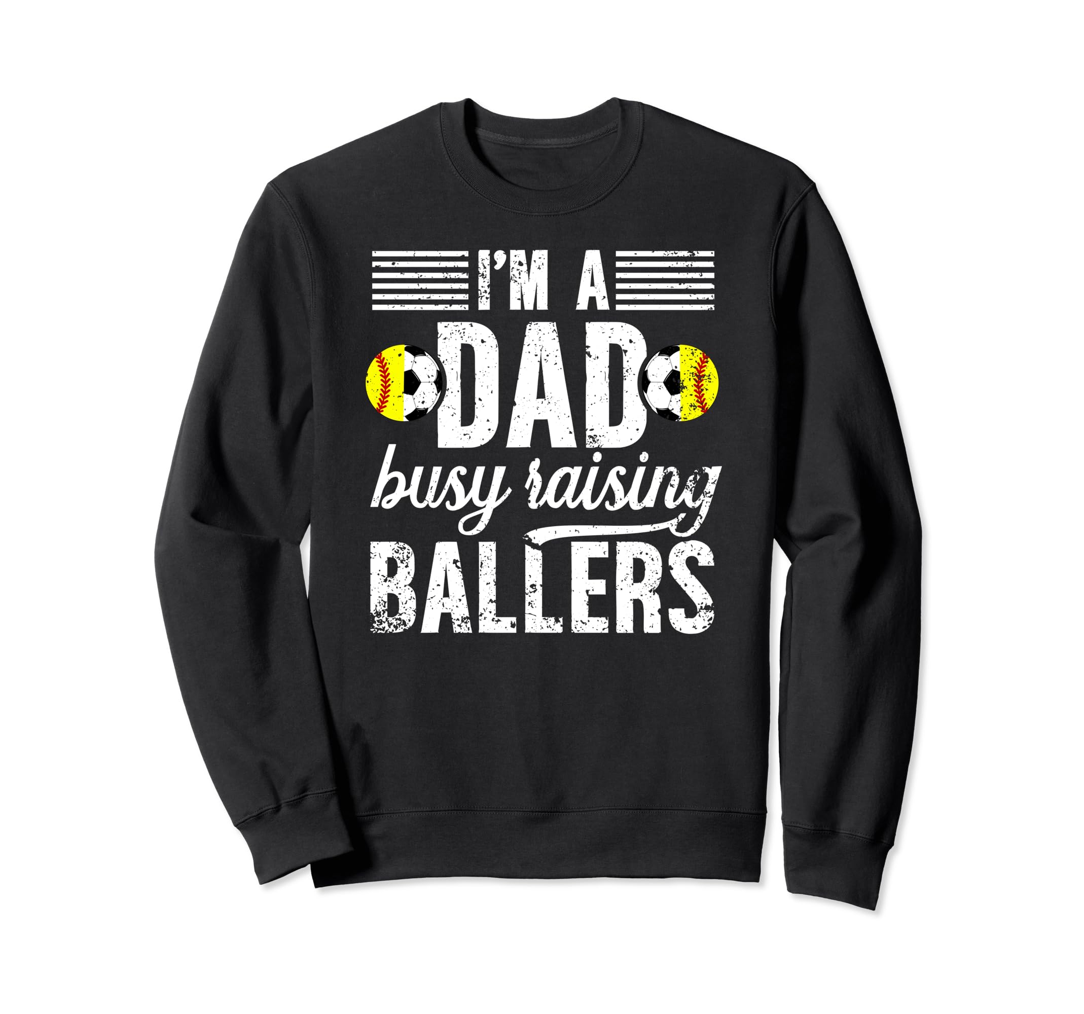 Im Dad Busy Raising Ballers Soccer Sweatshirt - Unique Graphic for Adults - T-Shirt, Sweatshirt, Hoodie
