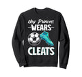 My Princess Wears Cleats Soccer Season Sweatshirt - Unique Graphic Unisex - T-Shirt, Sweatshirt, Hoodie