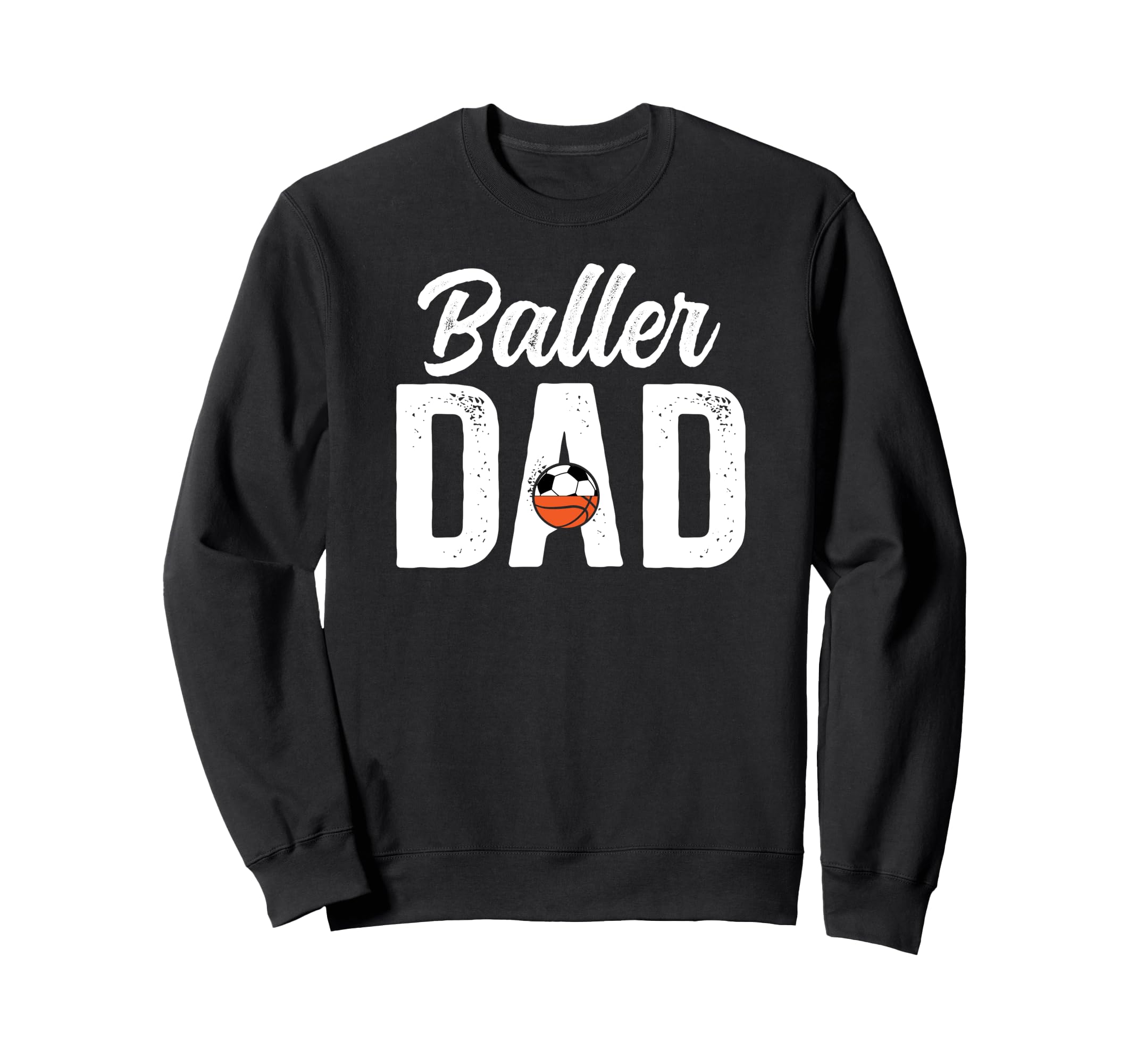 Baller Dad Proud Soccer Basketball Sweatshirt - Minimalist Print Men Women - T-Shirt, Sweatshirt, Hoodie