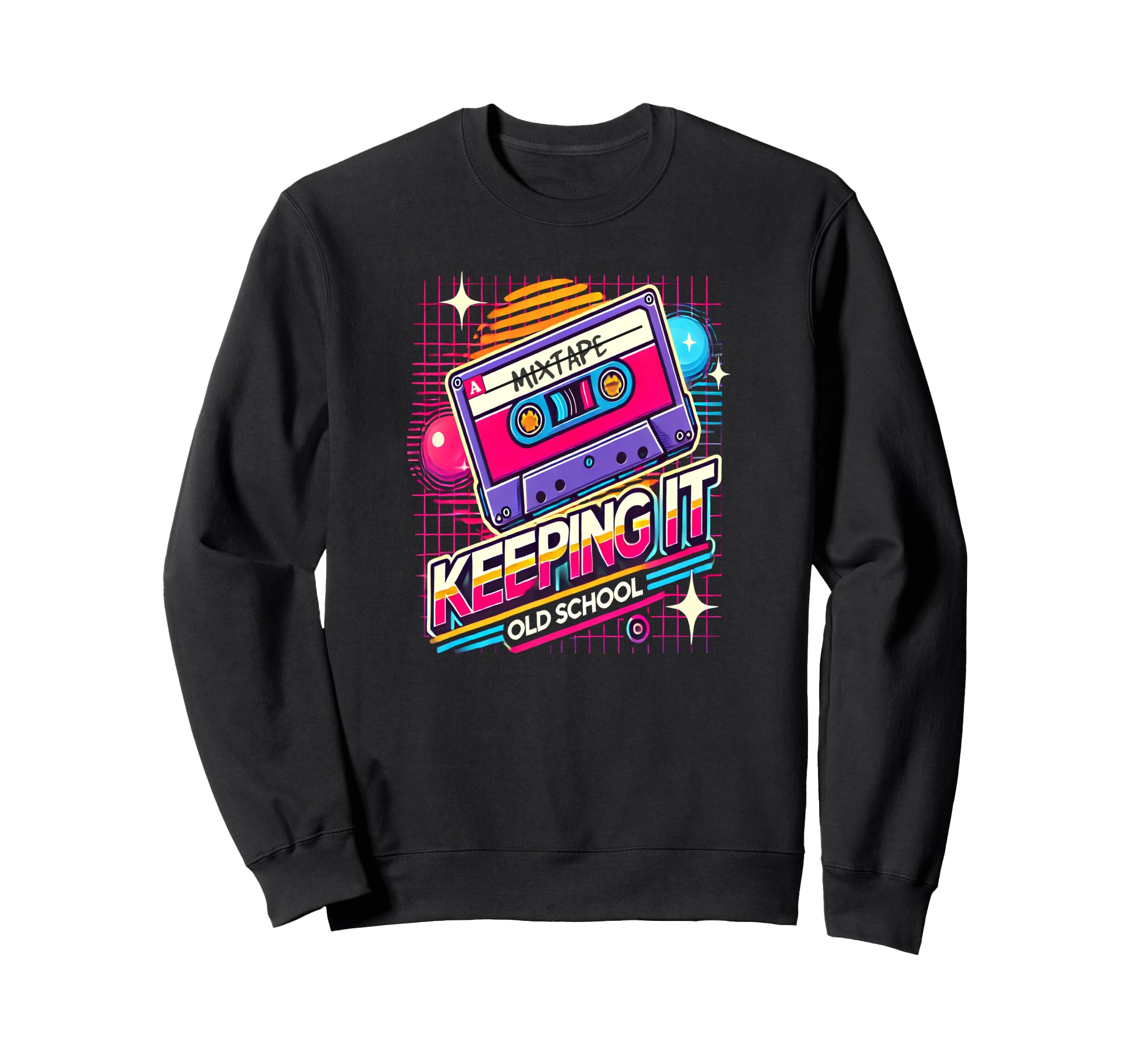 Keeping It Old School Music Fans Sweatshirt - Fun Novelty Design Men Women - T-Shirt, Sweatshirt, Hoodie