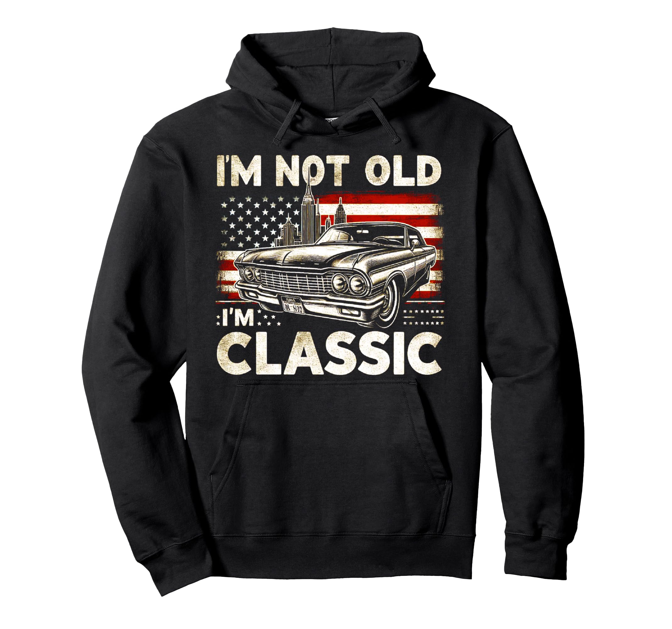 American Flag Im Not Old Im Muscle Car Hoodie - Novelty Apparel Men Women - T-Shirt, Sweatshirt, Hoodie