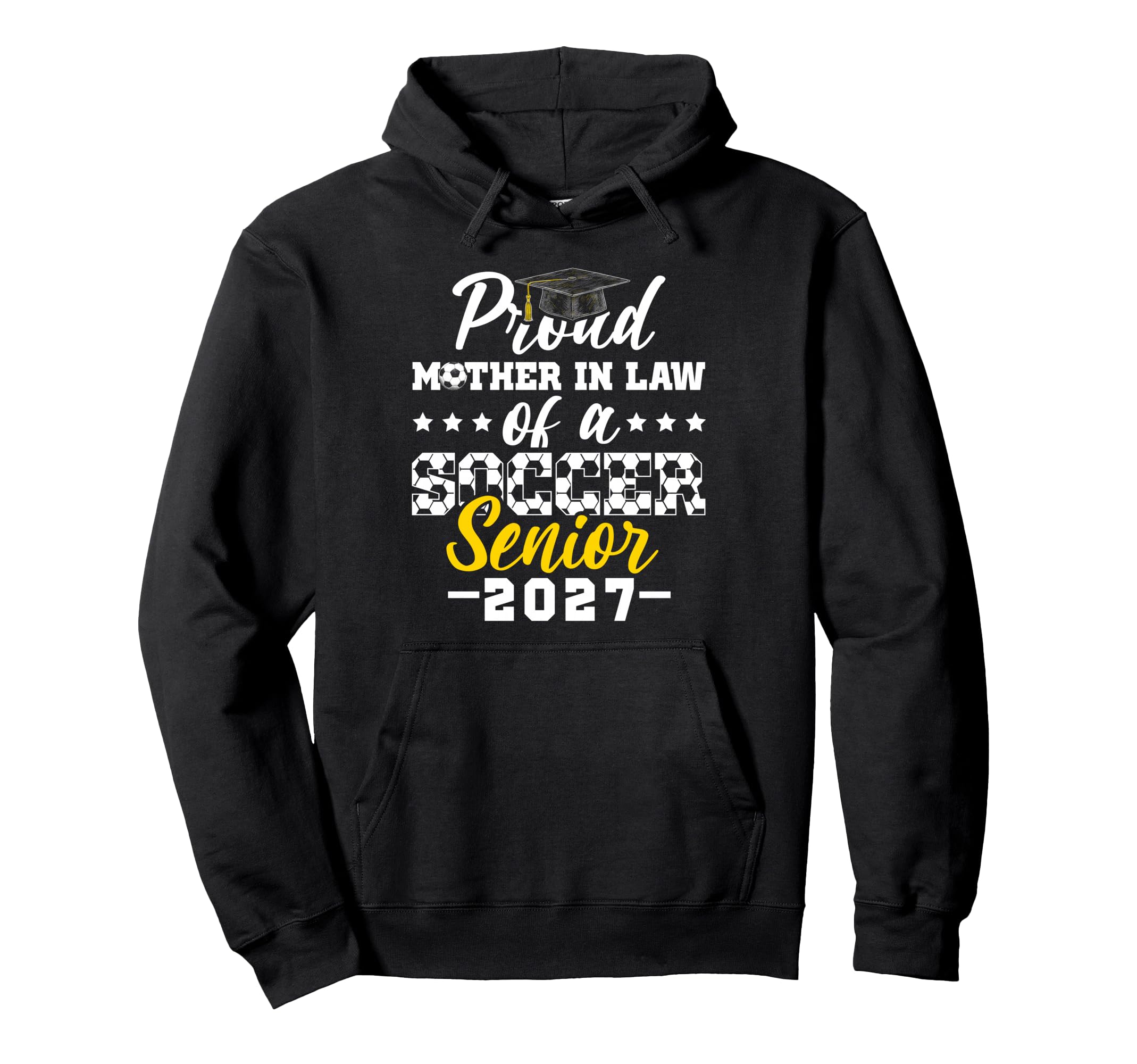 Proud Mother Law Soccer Senior 2027 Hoodie - Unique Graphic for Adults - T-Shirt, Sweatshirt, Hoodie