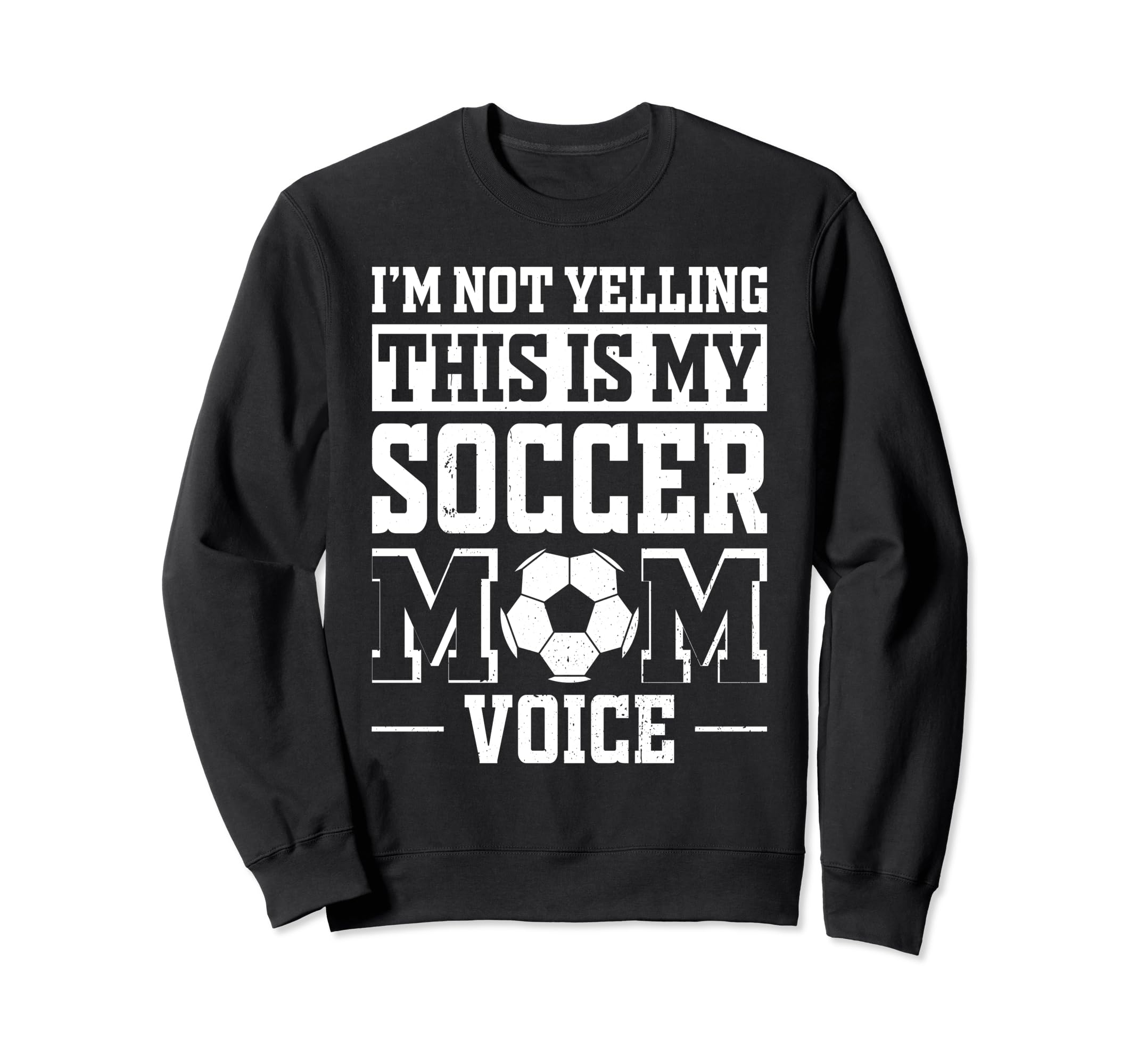 This Is My Soccer Mom Voice Sweatshirt - Novelty Apparel for Adults - T-Shirt, Sweatshirt, Hoodie