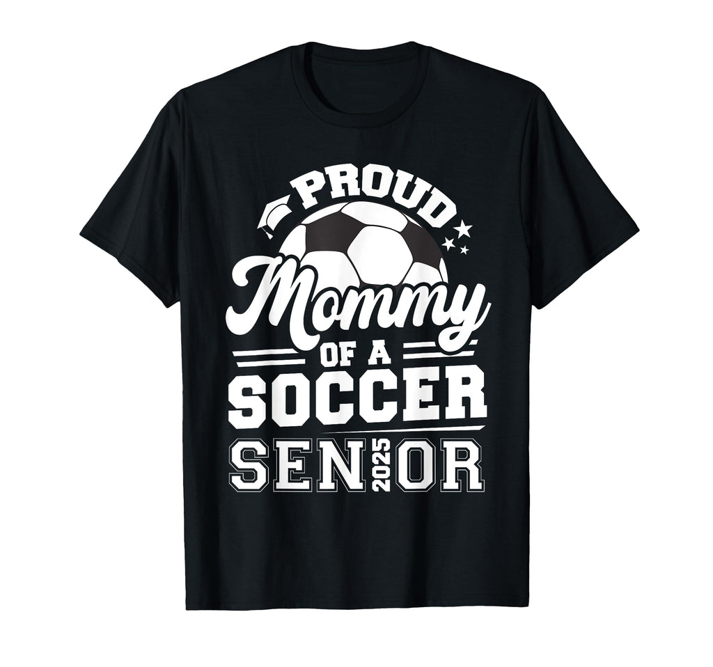Proud Mommy Soccer Ball Senior T-Shirt - Fun Novelty Design for Adults - T-Shirt, Sweatshirt, Hoodie