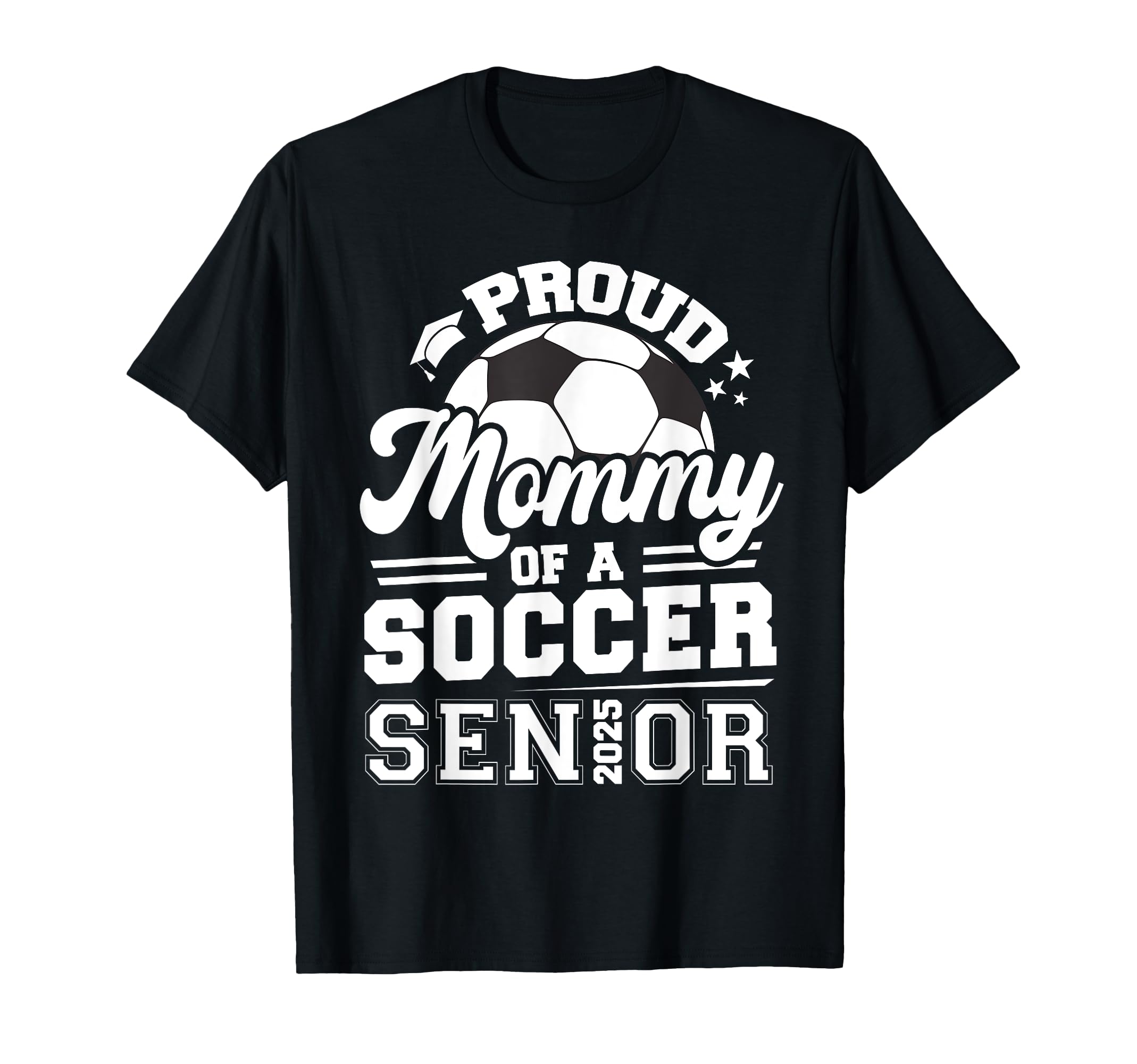 Proud Mommy Soccer Ball Senior T-Shirt - Fun Novelty Design for Adults - T-Shirt, Sweatshirt, Hoodie