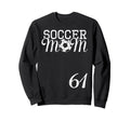 Soccer Mom Jersey Number 61 Favorite Sweatshirt - Aesthetic Graphic Unisex - T-Shirt, Sweatshirt, Hoodie