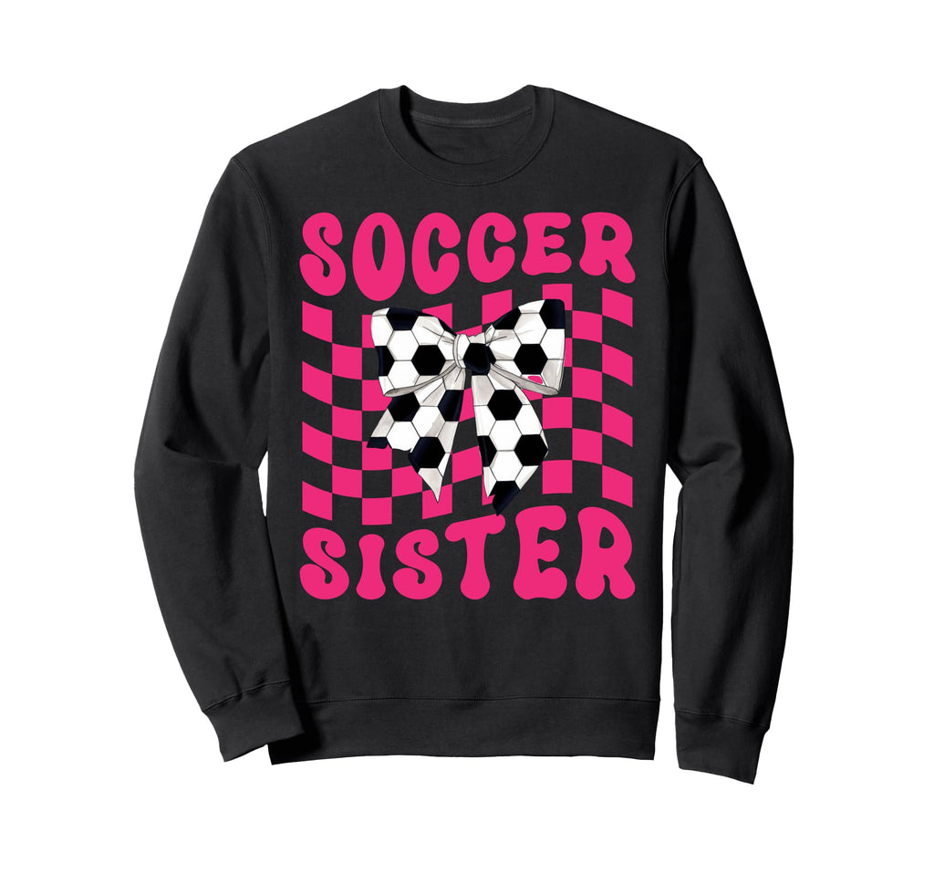 Soccer Sister Coquette Bow Game Day Sweatshirt - Unique Graphic Men Women - T-Shirt, Sweatshirt, Hoodie