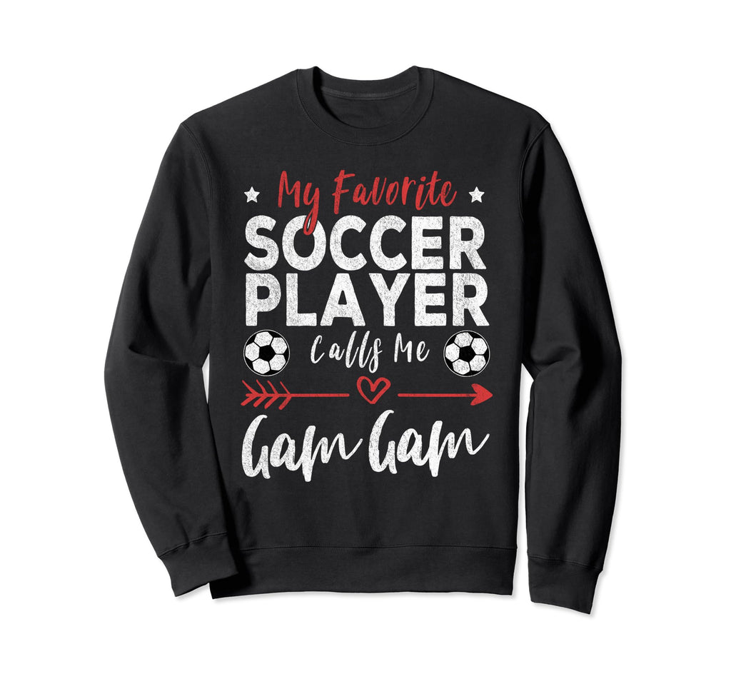 My Favorite Soccer Player Calls Me Sweatshirt - Fun Novelty Design Unisex - T-Shirt, Sweatshirt, Hoodie