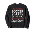 My Favorite Soccer Player Calls Me Sweatshirt - Fun Novelty Design Unisex - T-Shirt, Sweatshirt, Hoodie