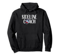Funny Sideline Coach Soccer Mom Dad Gear Hoodie - Graphic Print for Adults - T-Shirt, Sweatshirt, Hoodie