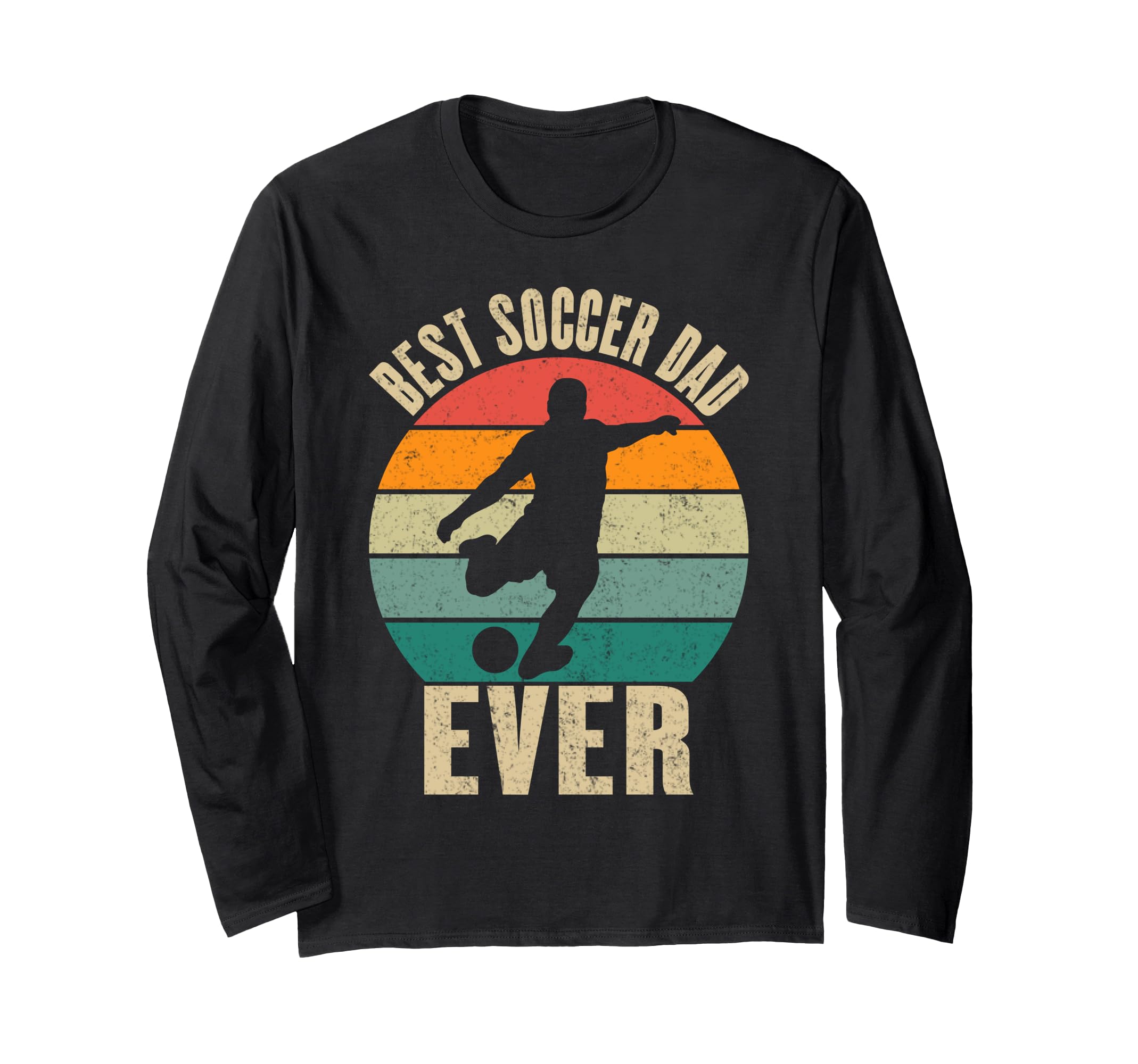 Best Soccer Dad Ever Father Sports Sweatshirt - Trendy Graphic Men Women - T-Shirt, Sweatshirt, Hoodie