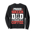 Proud Soccer Dad Fueled Coffee Sweatshirt - Graphic Print Unisex - T-Shirt, Sweatshirt, Hoodie