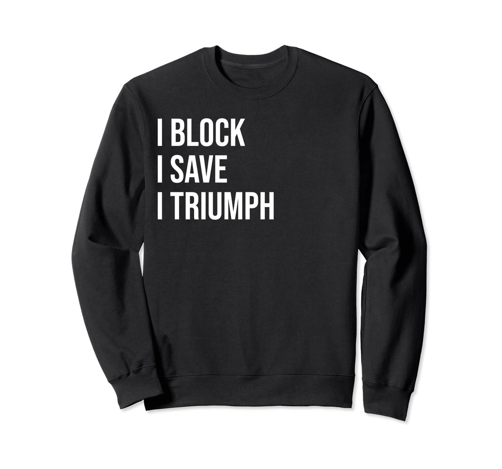 Hockey Goalkeeper Meme Sweatshirt - Trendy Graphic Men Women - T-Shirt, Sweatshirt, Hoodie