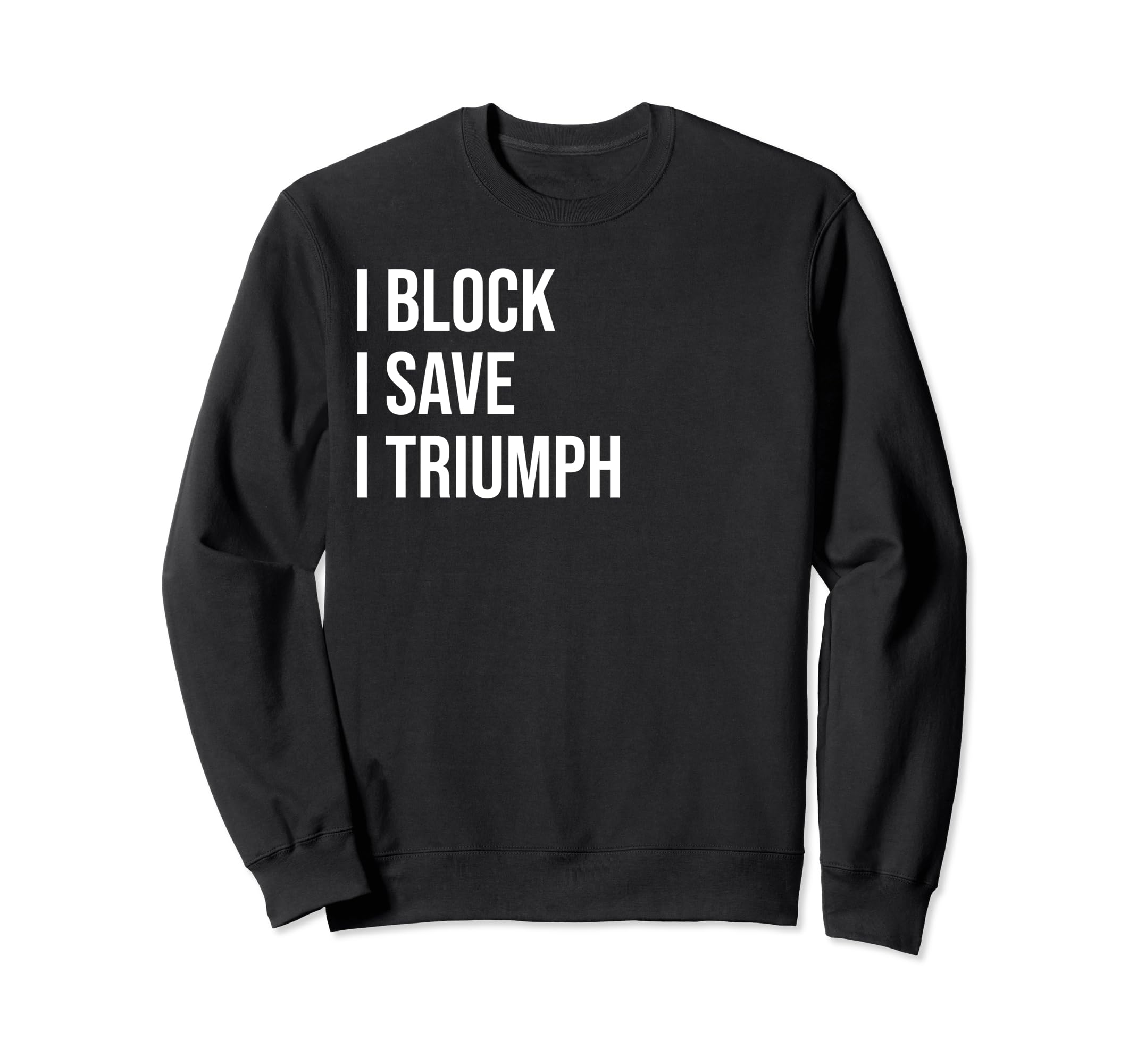 Hockey Goalkeeper Meme Sweatshirt - Trendy Graphic Men Women - T-Shirt, Sweatshirt, Hoodie