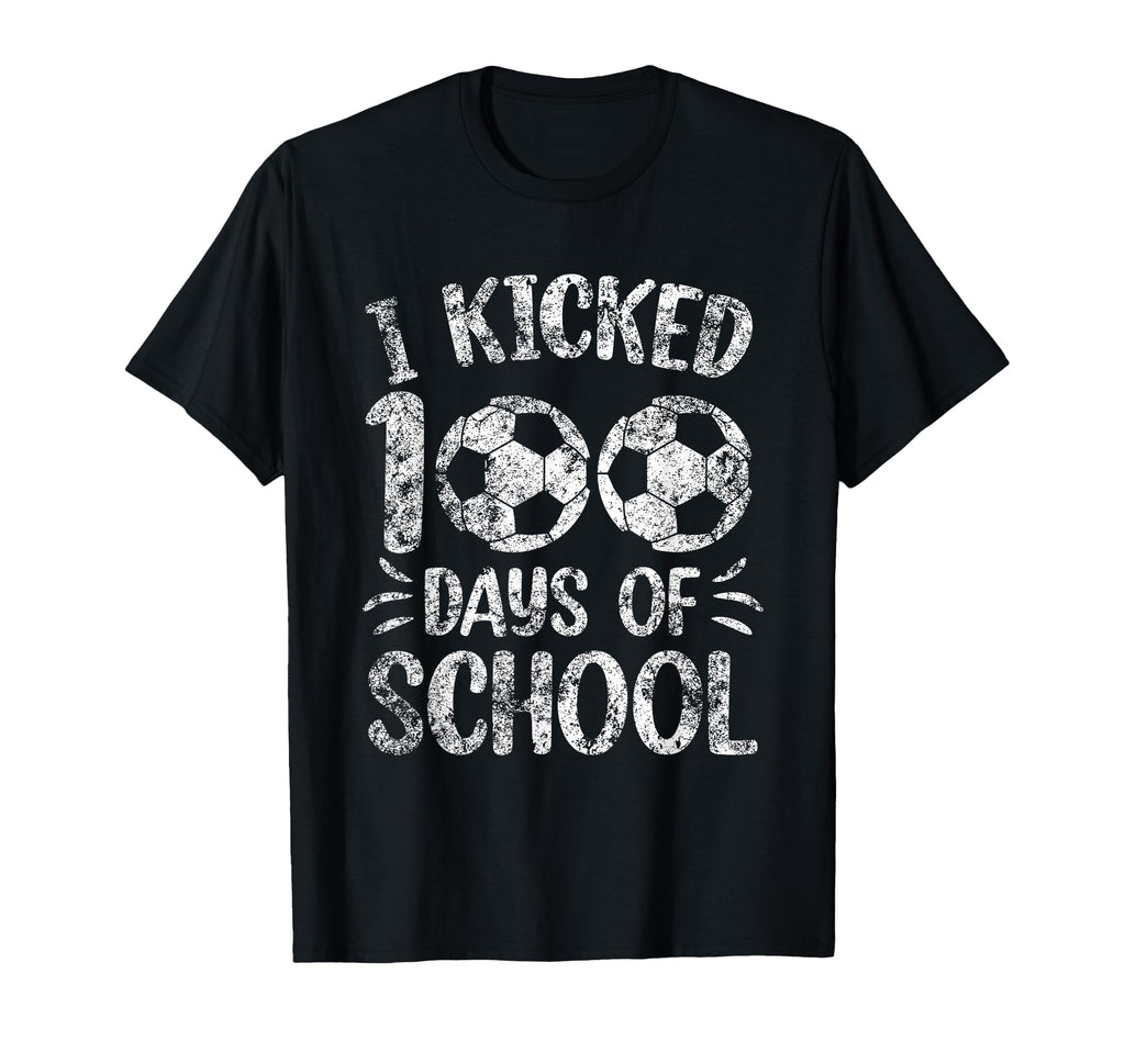 I Kicked 100 Days School Soccer T-Shirt - Custom Art Print Men Women - T-Shirt, Sweatshirt, Hoodie
