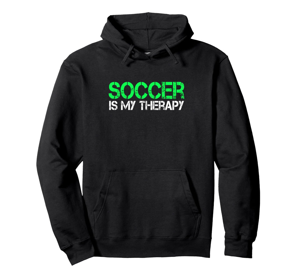 Soccer Is My Therapy Soccer Goalie Coach Hoodie - Unique Graphic Men Women - T-Shirt, Sweatshirt, Hoodie