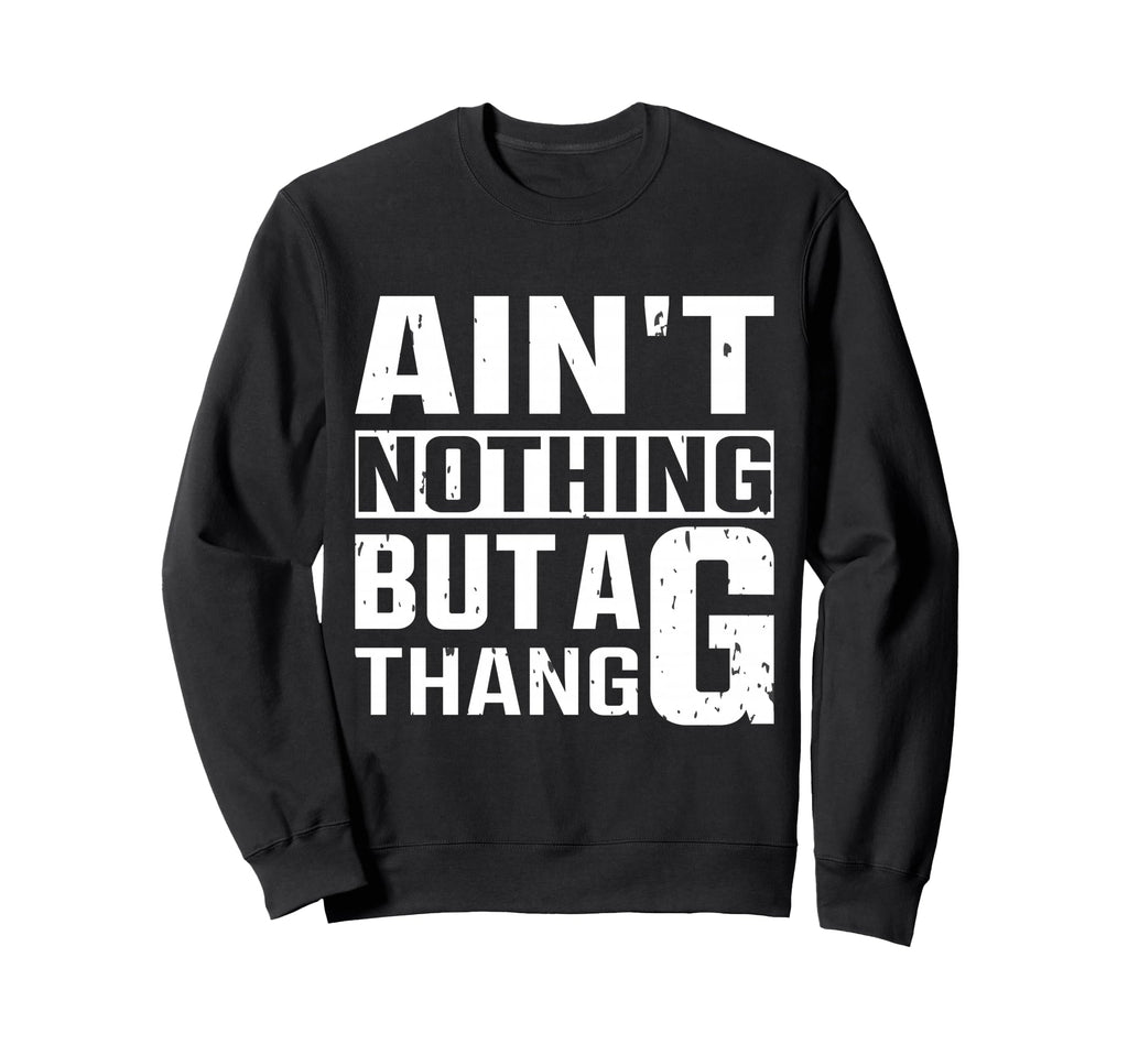Funny 90S Old School Hip Hop G Sweatshirt - Casual Everyday Wear Unisex - T-Shirt, Sweatshirt, Hoodie