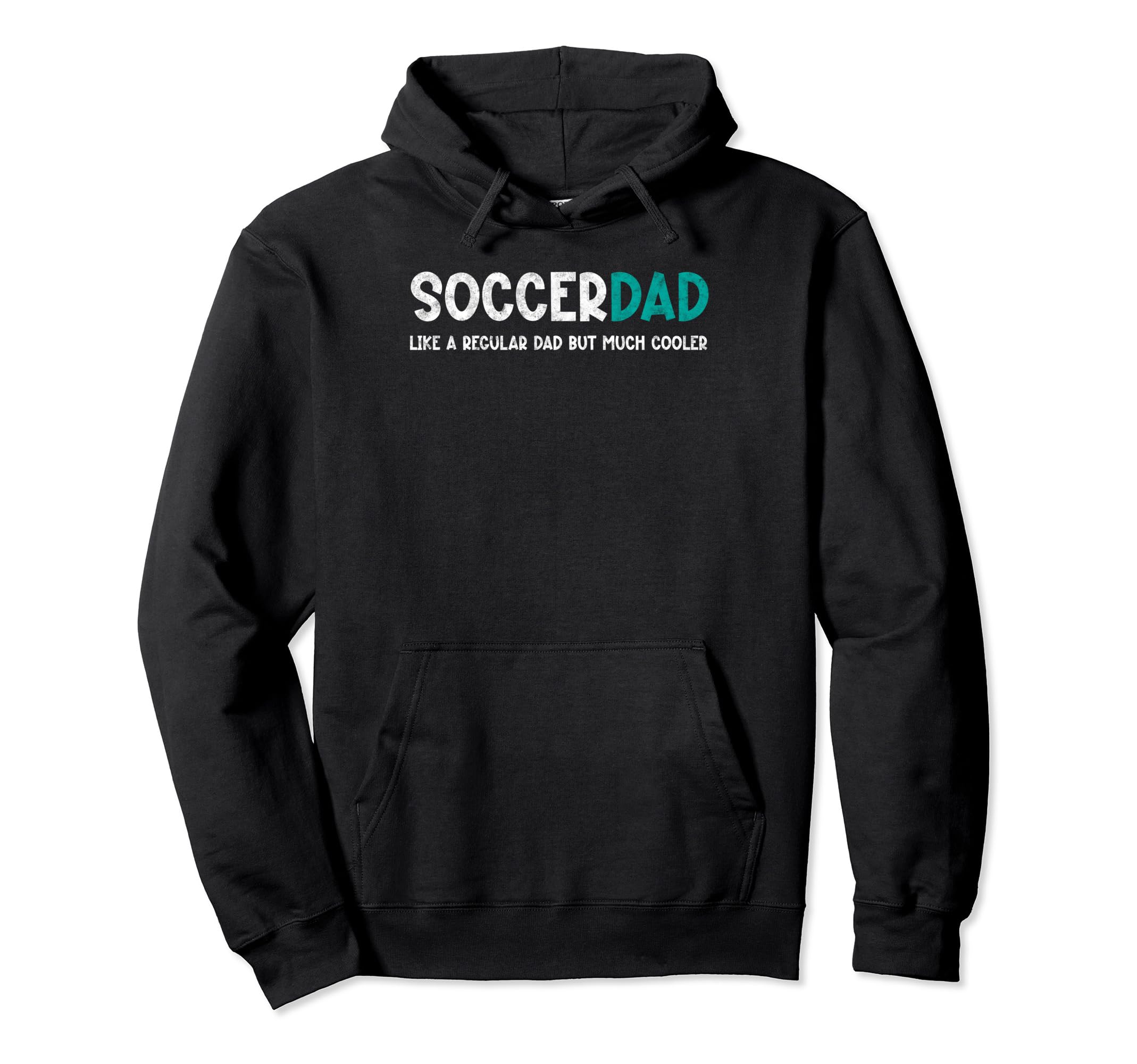 Soccer Dad Like Regular But Cooler Hoodie - Custom Art Print Men Women - T-Shirt, Sweatshirt, Hoodie