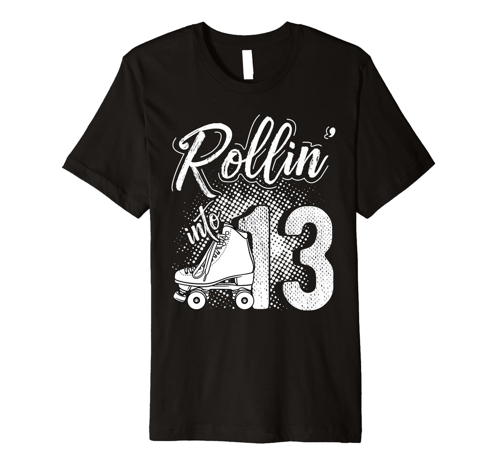 Rollin Into 13Th Birthday Roller T-Shirt - Aesthetic Graphic Men Women - T-Shirt, Sweatshirt, Hoodie