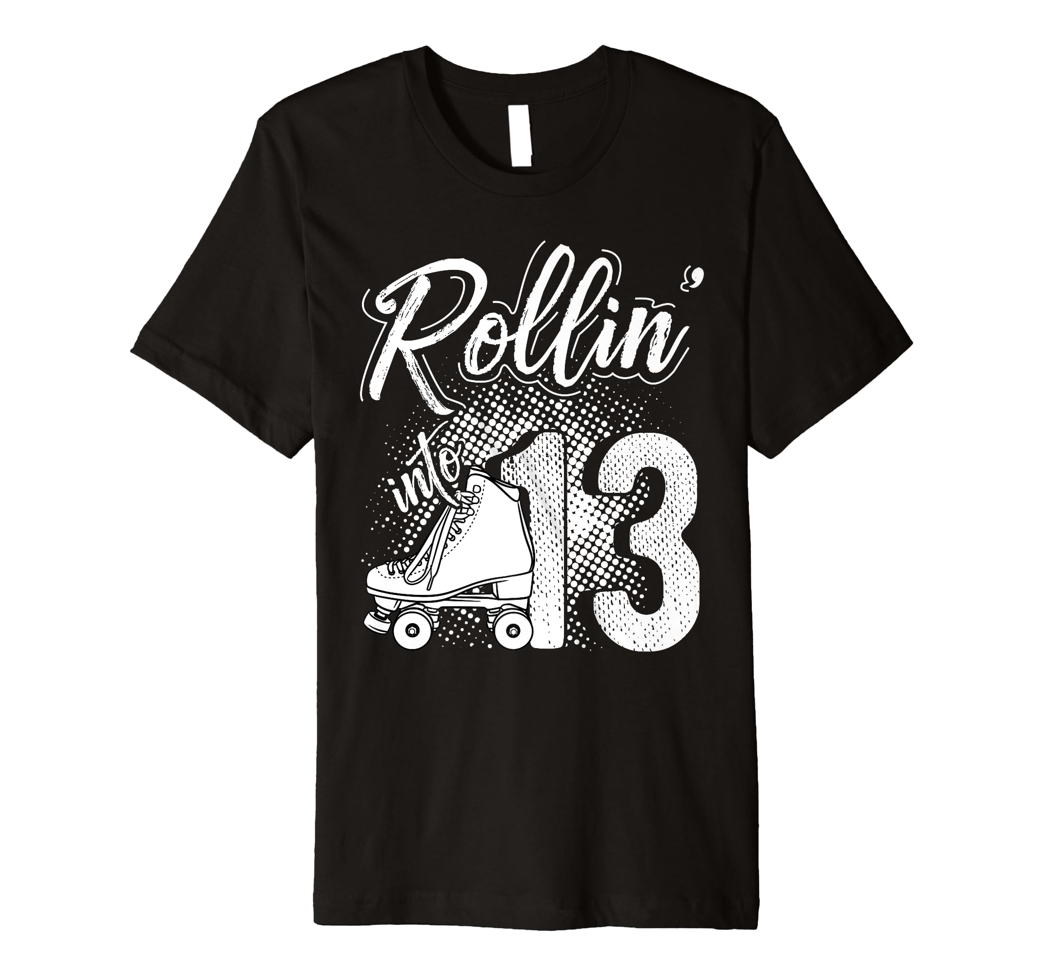 Rollin Into 13Th Birthday Roller T-Shirt - Aesthetic Graphic Men Women - T-Shirt, Sweatshirt, Hoodie