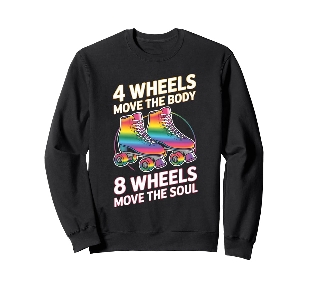 4 Wheels Move Body 8 Wheels Move Sweatshirt - Trendy Graphic Men Women - T-Shirt, Sweatshirt, Hoodie