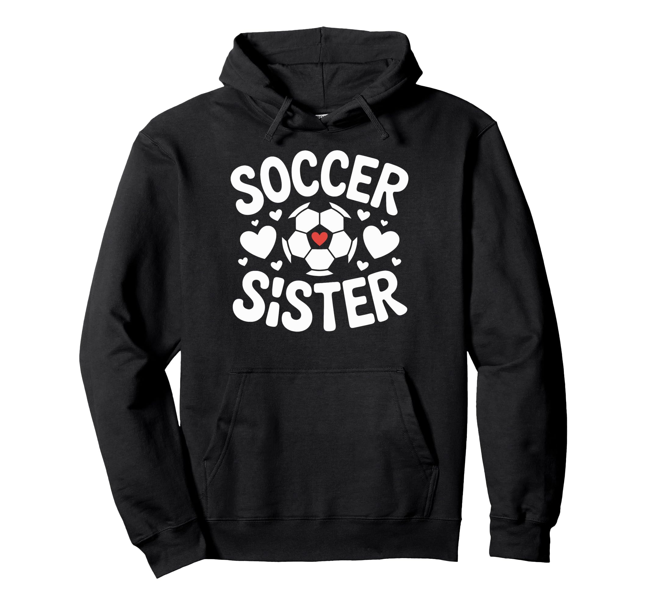 Soccer Sister Soccer Family Player Hoodie - Aesthetic Graphic for Adults - T-Shirt, Sweatshirt, Hoodie